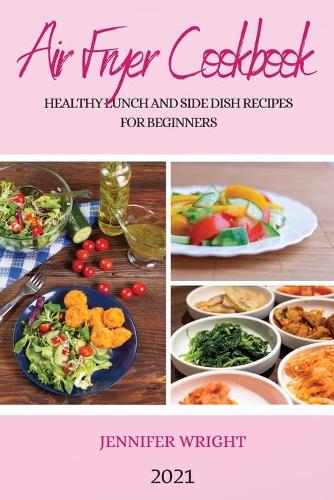 Air Fryer Cookbook 2021