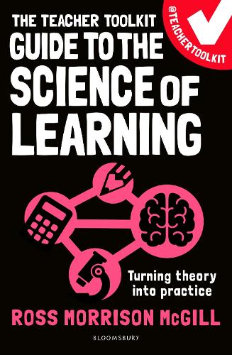 The Teacher Toolkit Guide to the Science of Learning