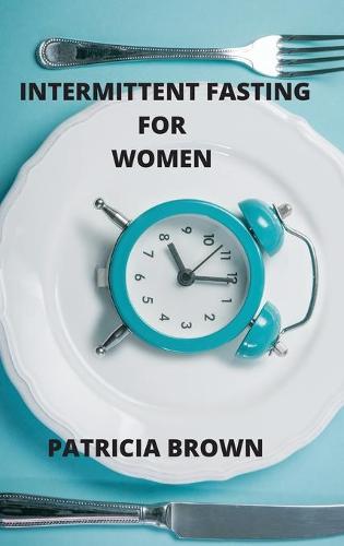 Intermittent Fasting For Women Over 50
