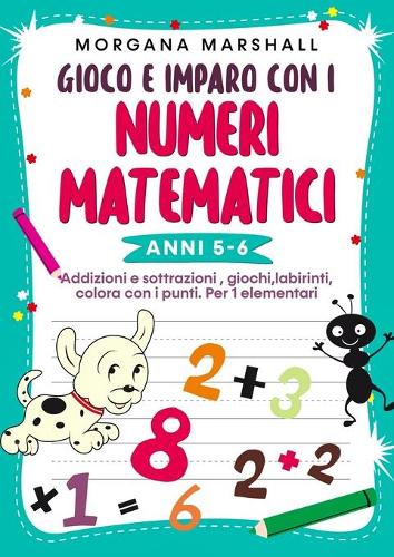 gioco e imparo con i numeri matematici anni 5-6