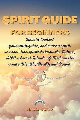 Spirit Guide for Beginners