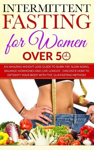 Intermittent Fasting for Women over 50