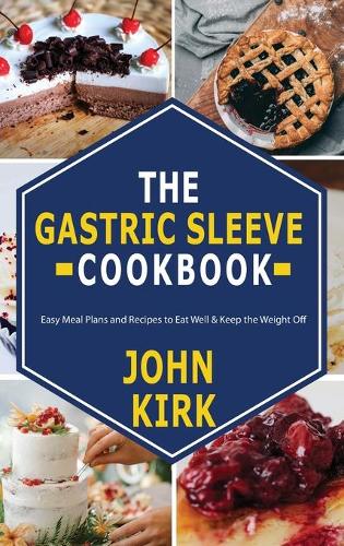 The Gastric Sleeve Cookbook
