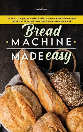 Bread Machine Made Easy
