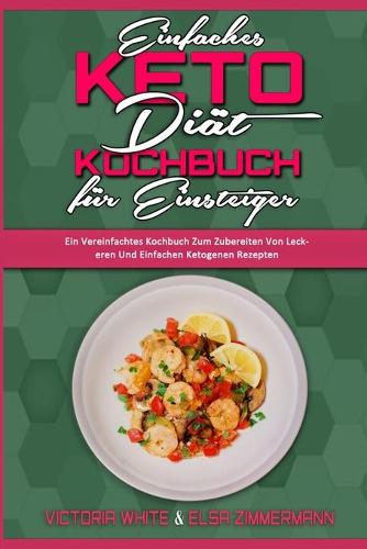 Einfaches Keto-Diat-Kochbuch Fur Einsteiger