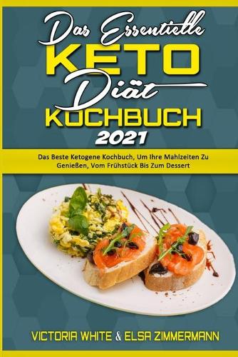 Das Essentielle Keto-Diat-Kochbuch 2021