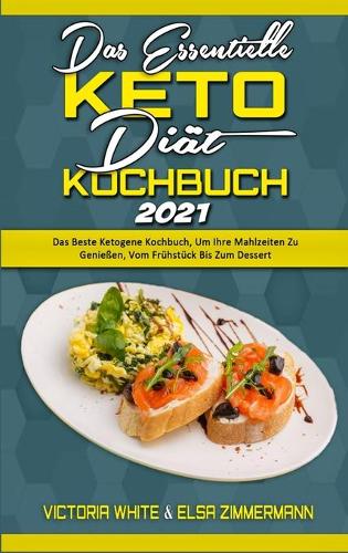 Das Essentielle Keto-Diat-Kochbuch 2021