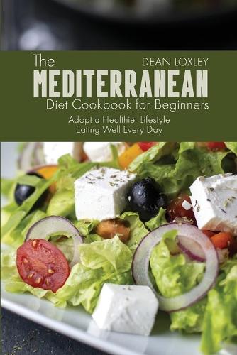 The Mediterranean Diet Cookbook For Beginners