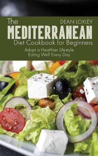 The Mediterranean Diet Cookbook For Beginners