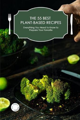 The 55 Best Plant-Based Recipes