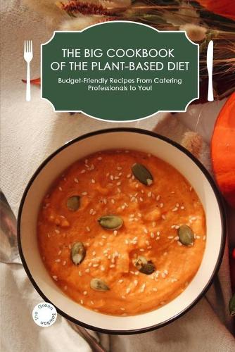 The Big Cookbook of the Plant-Based Diet