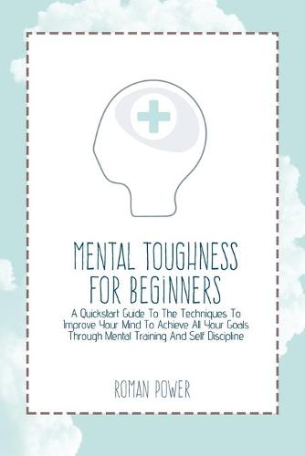 Mental Toughness For Beginners
