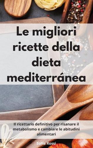 Le migliori ricette della dieta mediterranea