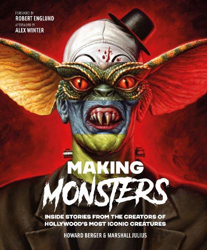 Making Monsters by Howard Berger