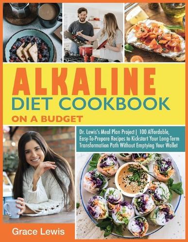 Alkaline Diet Cookbook on a Budget