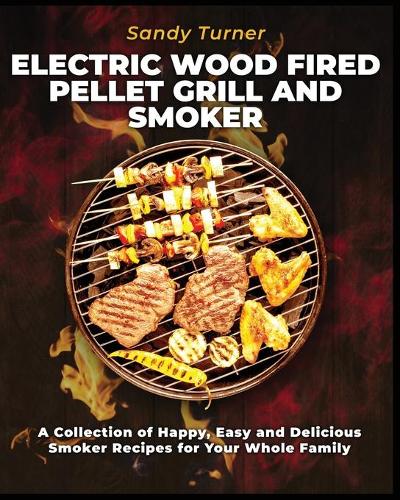 Electric Wood Fired Pellet Grill and Smoker