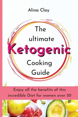 The ultimate Ketogenic Cooking Guide