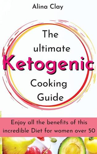 The ultimate Ketogenic Cooking Guide