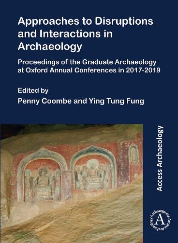 Approaches to Disruptions and Interactions in Archaeology