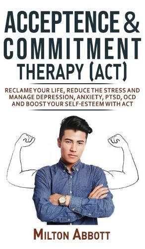Acceptance and Commitment Therapy (Act)