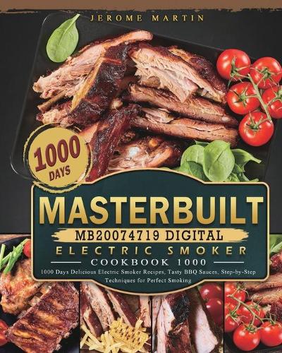 Masterbuilt MB20074719 Digital Electric Smoker Cookbook 1000