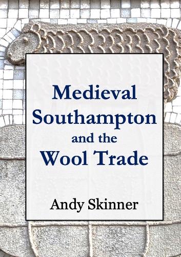 Medieval Southampton and the Wool Trade