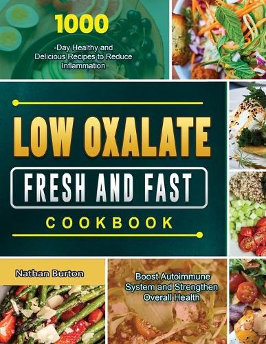Low Oxalate Fresh and Fast Cookbook