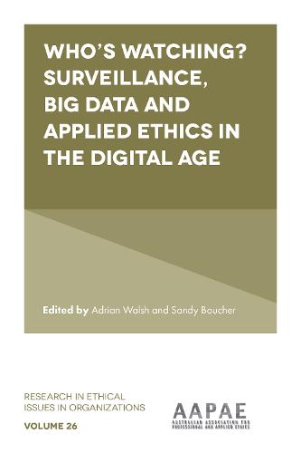 Who’s watching? Surveillance, big data and applied ethics in the digital age
