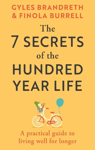 The 7 Secrets of a Hundred-Year Life