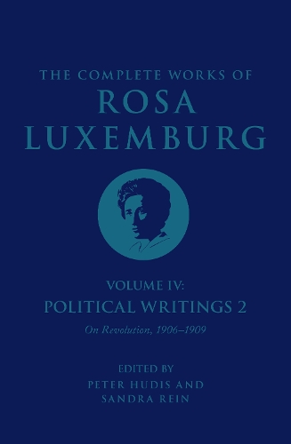 The Complete Works of Rosa Luxemburg Volume IV