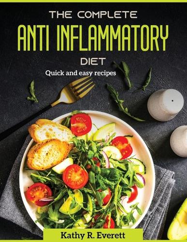 The Complete Anti Inflammatory Diet