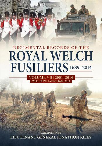 Regimental Records of the Royal Welch Fusiliers 1689–2014