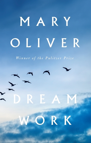 Dream Work by Mary Oliver