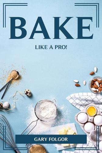 Bake Like a Pro!