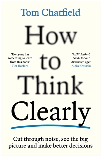 How to Think Clearly