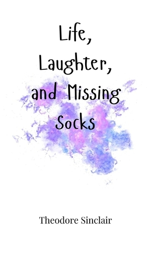 Life, Laughter, and Missing Socks