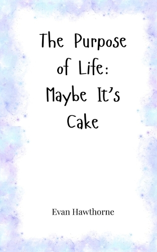 The Purpose of Life