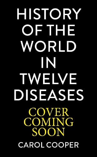 The History of the World in 12 Diseases