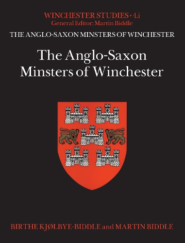 The Anglo-Saxon Minsters of Winchester