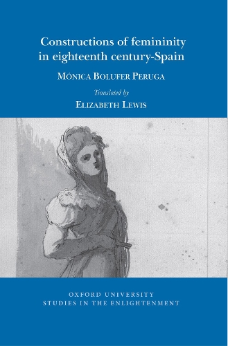 Constructions of femininity in eighteenth-century Spain