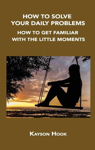 How to Solve Your Daily Problems
