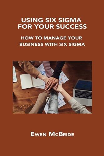 Using Six SIGMA for Your Success