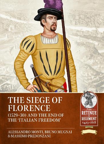 The Siege of Florence (1529-30) and the end of the 'Italian Freedom'