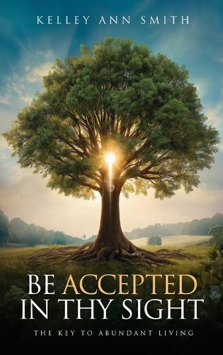 Be Accepted in Thy Sight