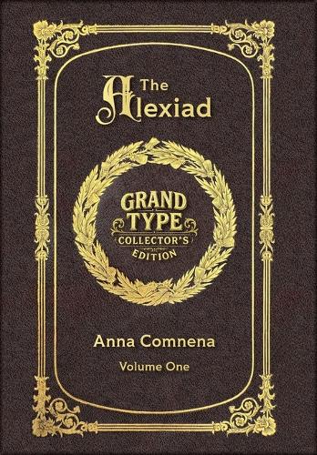 Large Print - The Alexiad, Volume 1 of 2 - Grand Type Collector's Edition - Matte Hardcover with Dust Jacket