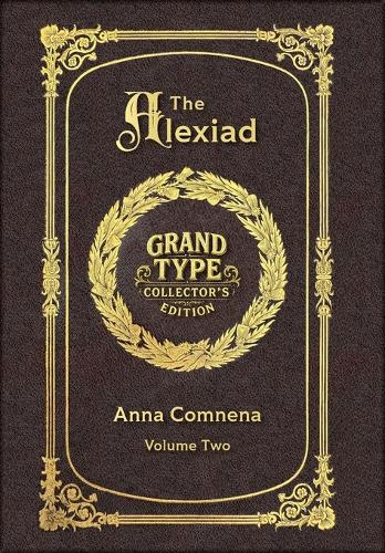 Large Print - The Alexiad, Volume 2 of 2 - Grand Type Collector's Edition - Matte Hardcover with Dust Jacket