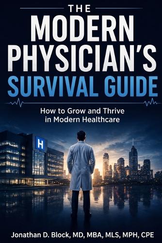 The Modern Physician's Survival Guide