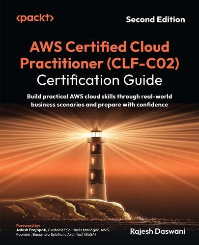 AWS Certified Cloud Practitioner (CLF-C02) Certification Guide