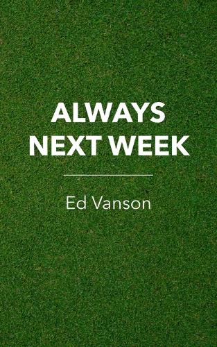 Always Next Week