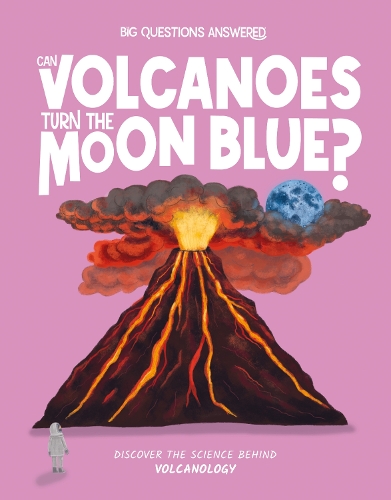 Can Volcanoes Turn the Moon Blue?